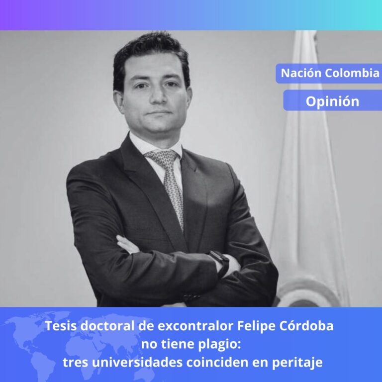 Tesis doctoral de excontralor Felipe Córdoba no tiene plagio: tres universidades coinciden en peritaje